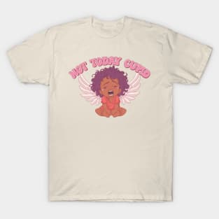 Not Today Cupid T-Shirt